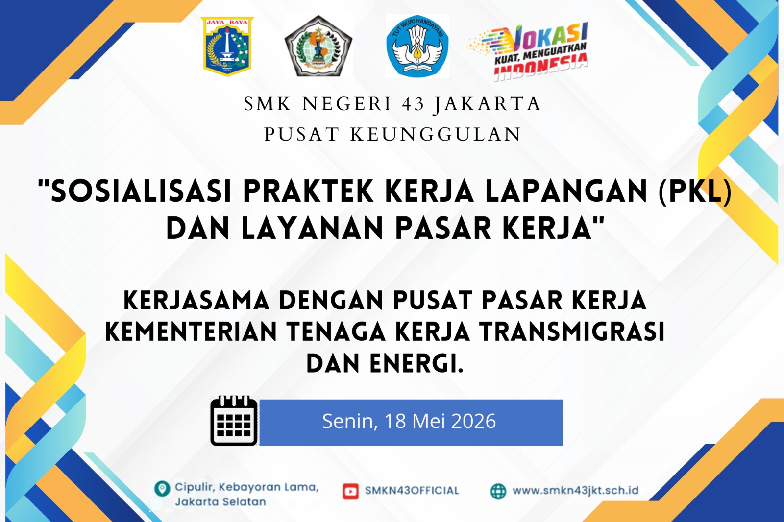 SOSIALISASI PRAKTIK KERJA LAPANGAN (PKL) DAN LAYANAN PASAR KERJA SMKN 43 JAKARTA